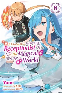 Cover I Want to Be a Receptionist in This Magical World, Vol. 8 (Manga)