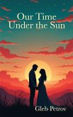 Our Time Under the Sun Our Time Under the Sun