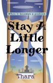 Stay A Little Longer