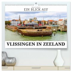 Ein Blick auf Vlissingen in Zeeland (hochwertiger Premium Wandkalender 2026 DIN A2 quer), Kunstdruck in Hochglanz