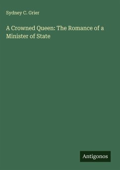 Cover A Crowned Queen: The Romance of a Minister of State