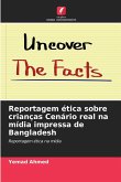 Reportagem ética sobre crianças Cenário real na mídia impressa de Bangladesh Reportagem ética sobre crianças Cenário real na mídia impressa de Bangladesh