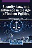 Security, Law, and Influence in the Age of Techno-Politics Security, Law, and Influence in the Age of Techno-Politics