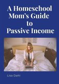 A Homeschool Mom's Guide to Passive Income