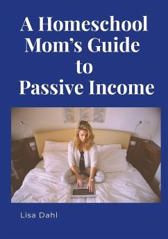 Cover A Homeschool Mom's Guide to Passive Income