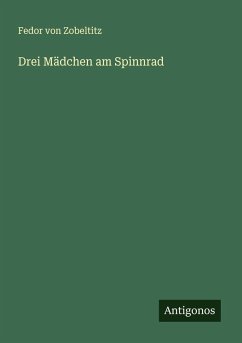 Drei Mädchen am Spinnrad - Zobeltitz, Fedor Von