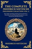 The Complete Friedrich Nietzsche Philosophy Collection (Vol. 1) The Complete Friedrich Nietzsche Philosophy Collection (Vol. 1)