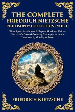 Cover The Complete Friedrich Nietzsche Philosophy Collection (Vol. 1)