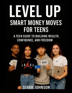 Cover Smart Money Moves- A TEEN'S GUIDE To FINANCIAL FREEDOM