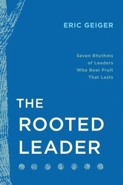 The Rooted Leader - Geiger, Eric