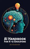 AI Handbook For K-12 Educators AI Handbook For K-12 Educators