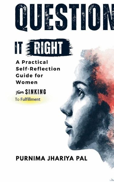 Question it Right A Practical Self-Reflection Guide for Women Question it Right A Practical Self-Reflection Guide for Women