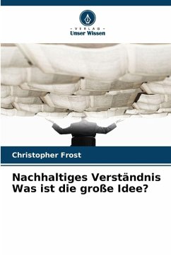 Nachhaltiges Verständnis Was ist die große Idee? - Frost, Christopher
