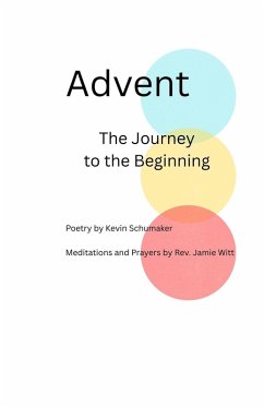 Advent The Journey to the Beginning - Schumaker, Kevin; Witt, Jamie