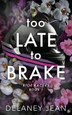 Too Late To Brake Too Late To Brake