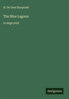 The Blue Lagoon - Stacpoole, H. De Vere
