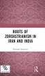 Roots of Zoroastrianism in Iran and... - Bild 1