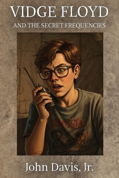 Vidge Floyd and the Secret Frequencies - Davis, John Vidge Floyd and the Secret Frequencies - Davis, John