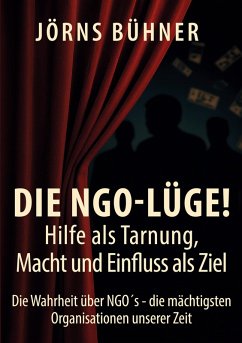 Die NGO-Lüge! Hilfe als Tarnung, Macht und Einfluss als Ziel
