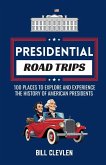 Presidential Road Trips Presidential Road Trips