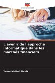 L'avenir de l'approche informatique dans les marchés financiers