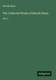 The Collected Works of Henrik Ibsen The Collected Works of Henrik Ibsen