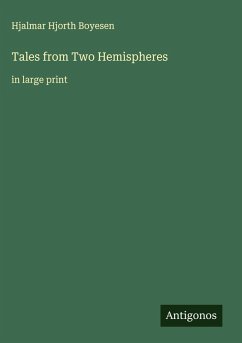 Tales from Two Hemispheres - Boyesen, Hjalmar Hjorth