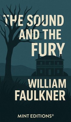 The Sound and the Fury - Faulkner, William