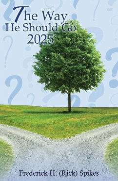 The Way He Should Go 2025 - Spikes, Frederick H. The Way He Should Go 2025 - Spikes, Frederick H.