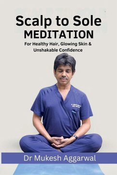 Scalp to Sole Meditation - Mukesh Aggarwal Scalp to Sole Meditation - Mukesh Aggarwal