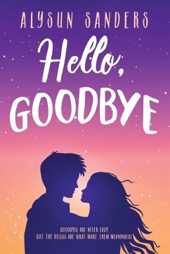 Hello, Goodbye - Sanders, Alysun