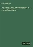 Die heimtückischen Champignons: und andere Geschichten Die heimtückischen Champignons: und andere Geschichten