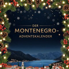Der Montenegro-Adventskalender - Lang, Luisa Der Montenegro-Adventskalender - Lang, Luisa
