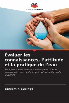 Cover Évaluer les connaissances, l'attitude et la pratique de l'eau