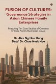 Fusion of Cultures Governance Strategies in Asian Chinese Family Enterprises