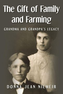 The Gift of Family and Farming - Niemeir, Donna Jean The Gift of Family and Farming - Niemeir, Donna Jean