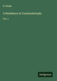 A Residence at Constantinople A Residence at Constantinople