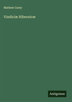 Vindiciæ Hibernicæ - Carey, Mathew