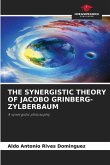 THE SYNERGISTIC THEORY OF JACOBO GRINBERG-ZYLBERBAUM THE SYNERGISTIC THEORY OF JACOBO GRINBERG-ZYLBERBAUM
