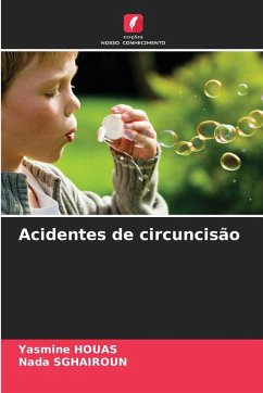 Acidentes de circuncisão - HOUAS, Yasmine;SGHAIROUN, Nada