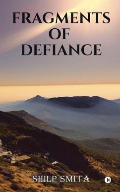 Fragments of Defiance - Shilp Smita