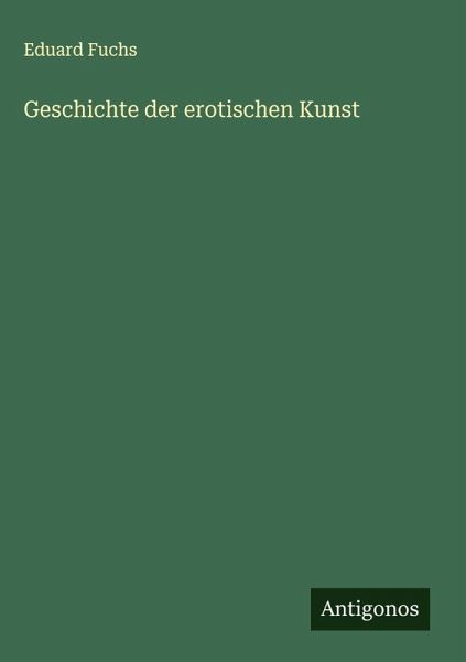 Geschichte der erotischen Kunst Geschichte der erotischen Kunst