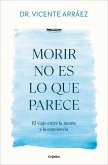 Morir No Es Lo Que Parece / Dying Is Not What It Seems