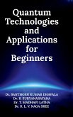 Quantum Technologies and Applications for Beginners