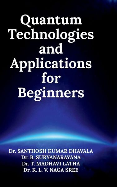 Quantum Technologies and Applications for Beginners Quantum Technologies and Applications for Beginners