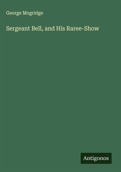 Cover Sergeant Bell, and His Raree-Show
