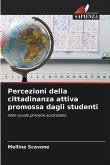 Percezioni della cittadinanza attiva promossa dagli studenti Percezioni della cittadinanza attiva promossa dagli studenti