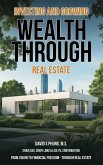 Investing and Growing Wealth Through Real Estate