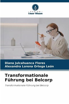 Transformationale Führung bei Belcorp - Julcahuanca Flores, Diana;Ortega León, Alexandra Lorena Transformationale Führung bei Belcorp - Julcahuanca Flores, Diana;Ortega León, Alexandra Lorena
