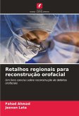 Retalhos regionais para reconstrução orofacial Retalhos regionais para reconstrução orofacial